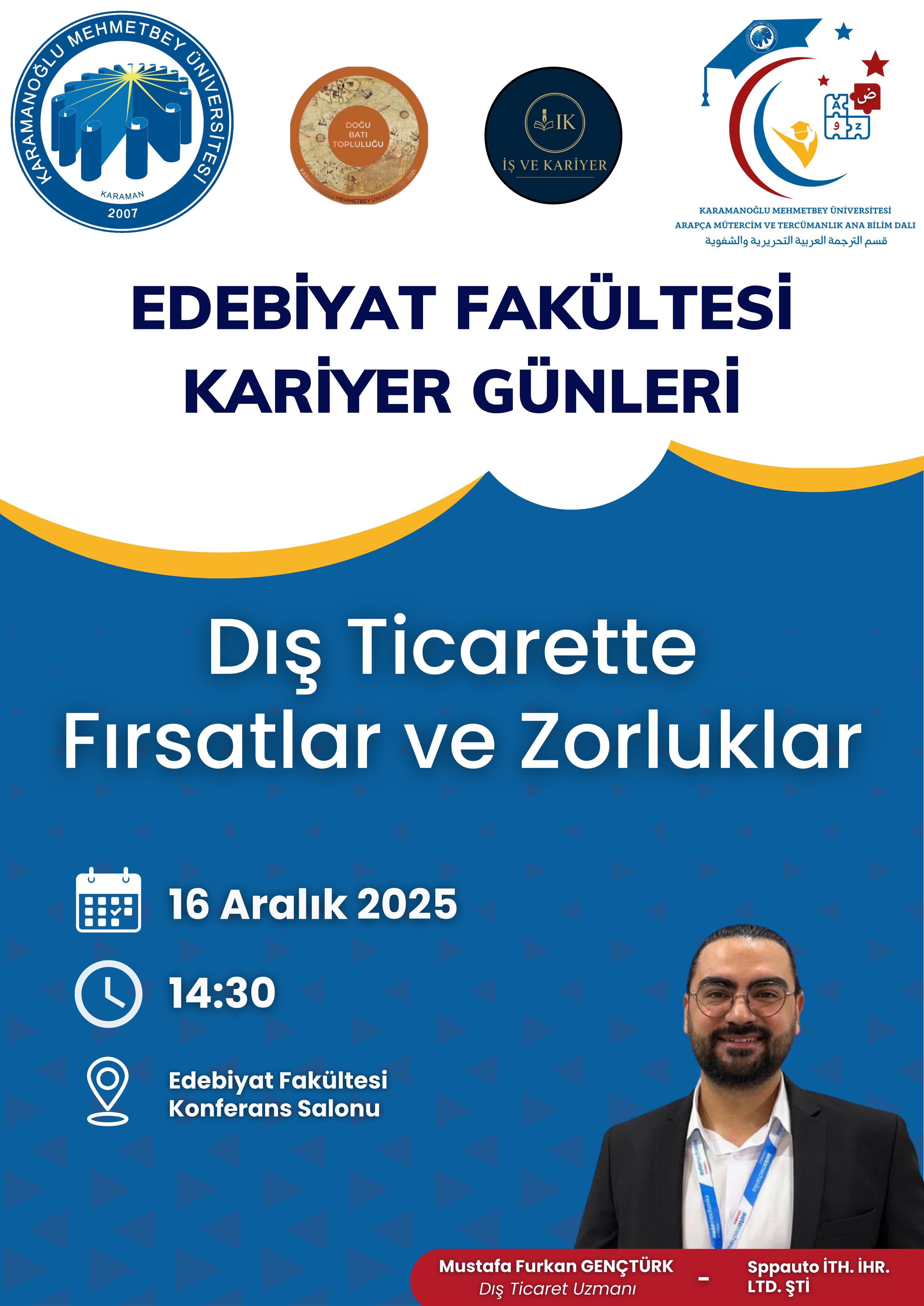 Dış Ticarette Fırsatlar ve Zorluklar, 16 Aralık 2025 Saat 14.30, Edebiyat Fakültesi Konferans Salonu