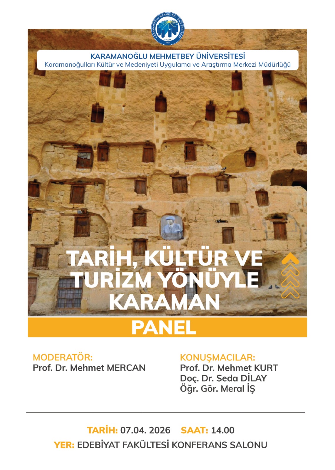 Tarih, Kültür ve Turizm Yönüyle KARAMAN Paneli  Tarih 07.04.2026, Saat 14.00, Edebiyat Fakültesi Konferans Salonu 