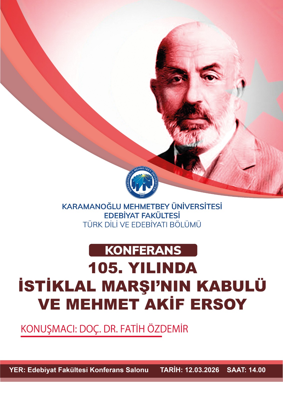 105. YILINDA İSTİKLAL MARŞININ KABULÜ VE MEHMET AKİF ERSOY KONFERANSI 12.03.2026 SAAT 14.00