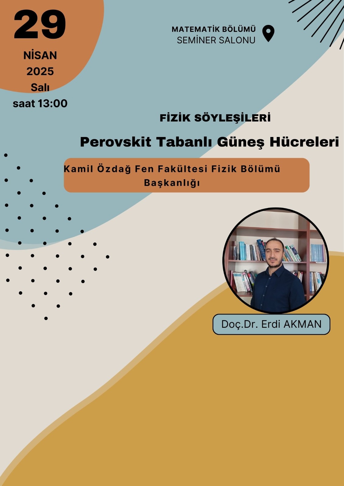 Fizik söyleşilerinde Doç. Dr. Erdi AKMAN konuşma yaptı.