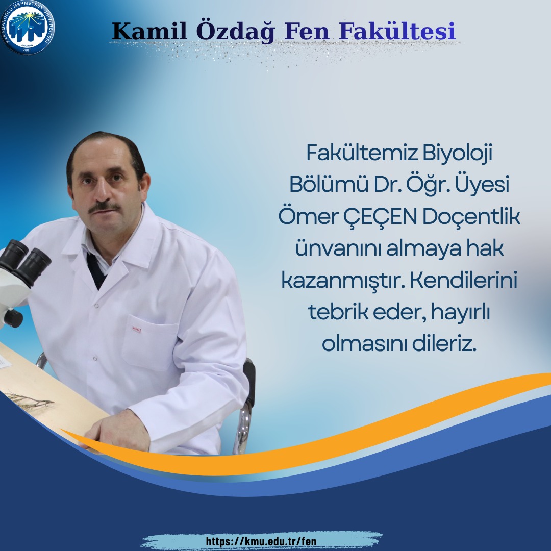 Fakültemiz Biyoloji Bölümü Dr. Öğr. Üyesi Ömer Çeçen Doçentlik ünvanını almaya hak kazanmıştır