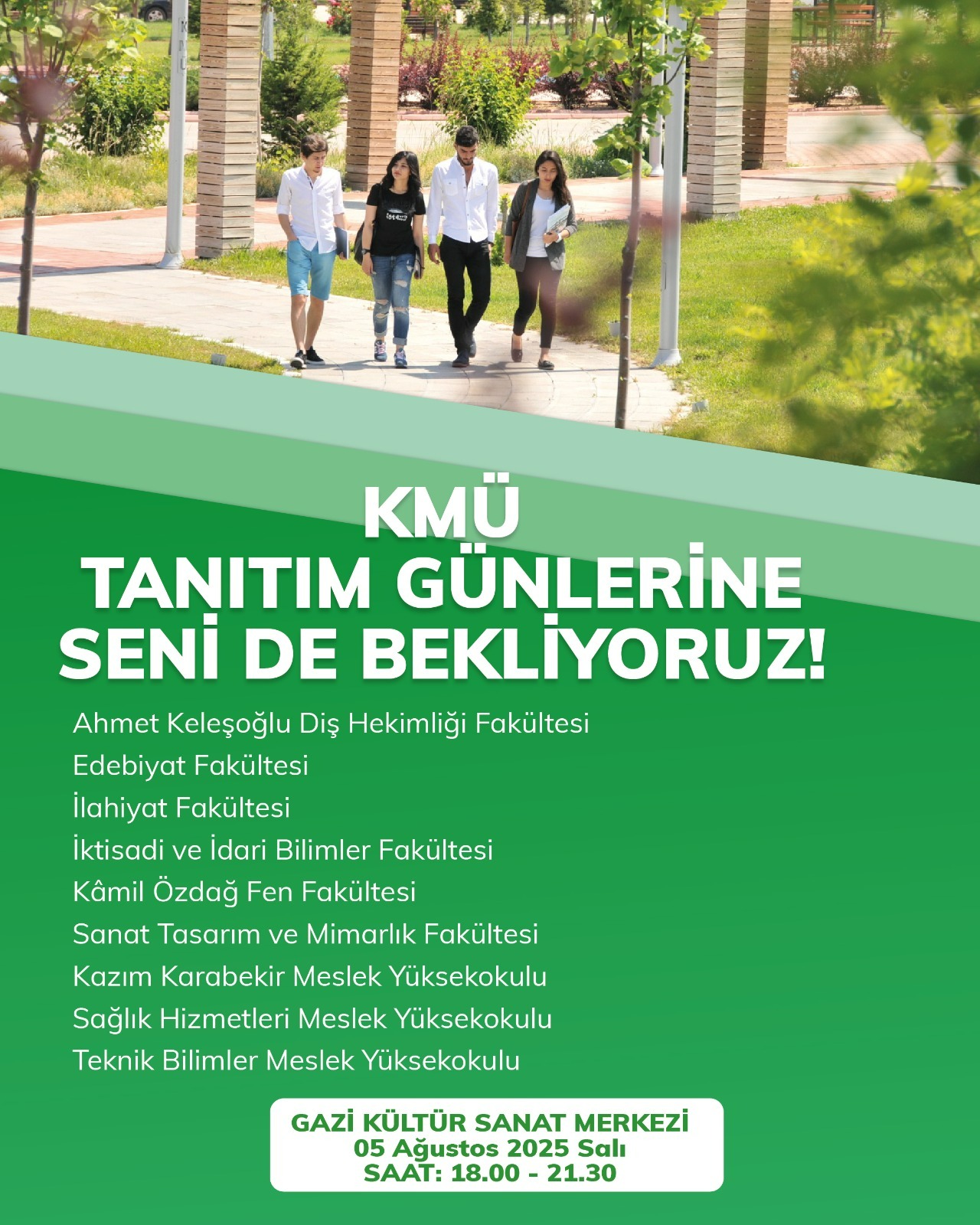 KMÜ Tanıtım Günleri Gazi Kültür Sanat Merkezinde  05/08/2025 tarihinde saat 18:00- 21:30 da yapılacaktır.