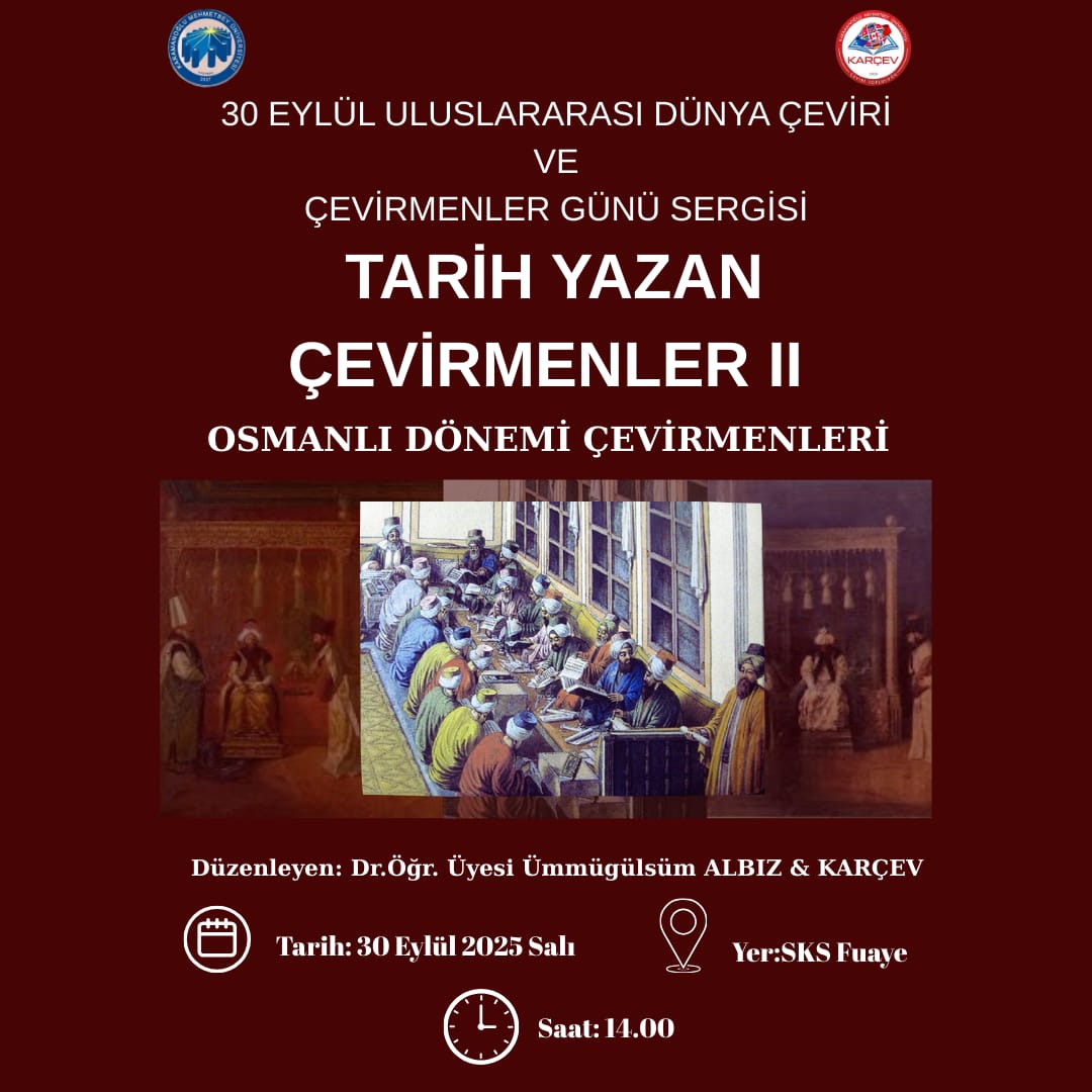 30 Eylül Uluslararası Dünya Çeviri ve Çevirmenler Günü Sergisi: Tarih Yazan Çevirmenler II "Osmanlı Dönemi Çevirmenleri"
