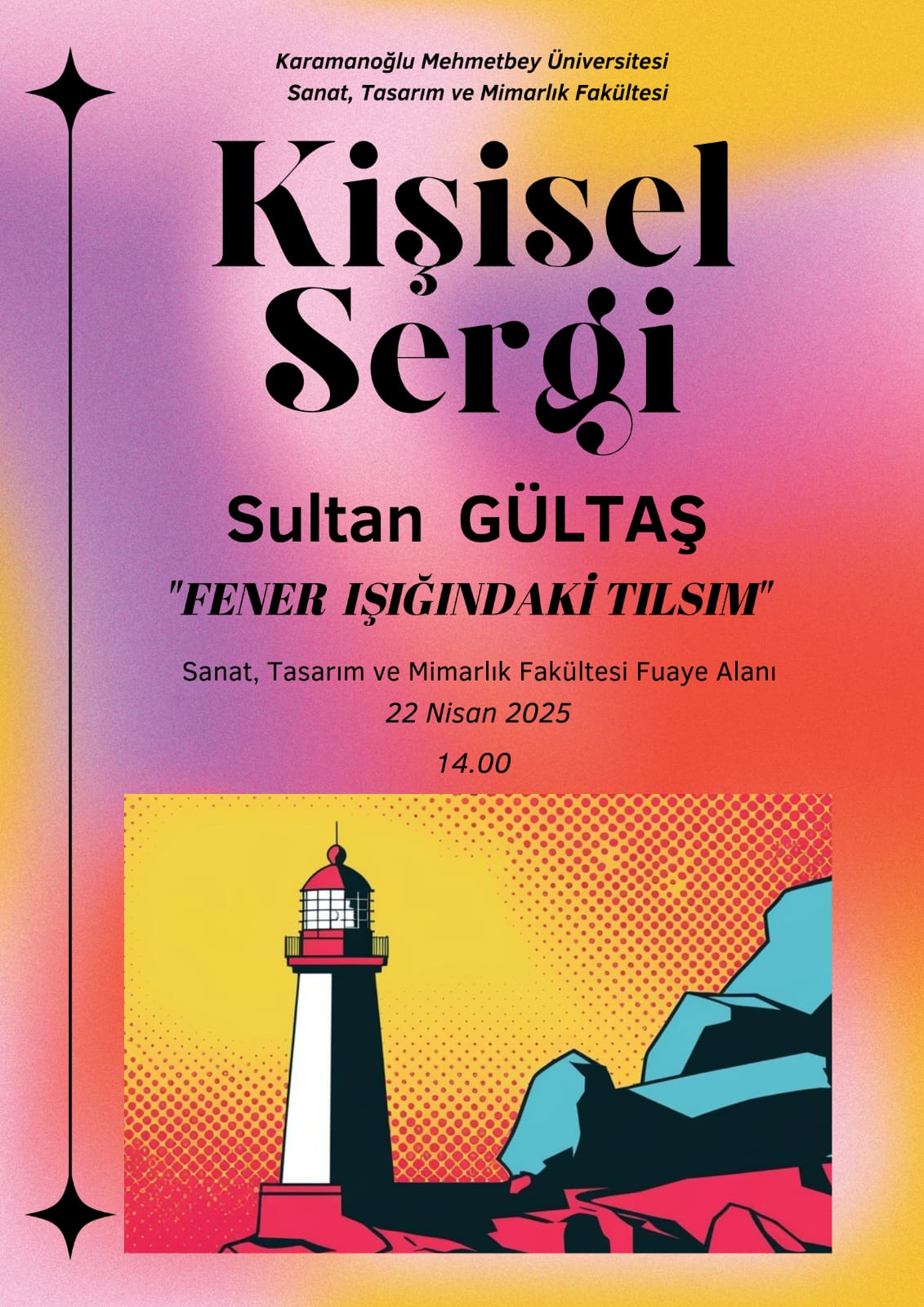 Öğrencimiz Sultan Gültaş'ın "Fener Işığındaki Tılsım" Konulu Kişisel Resim Sergisi 