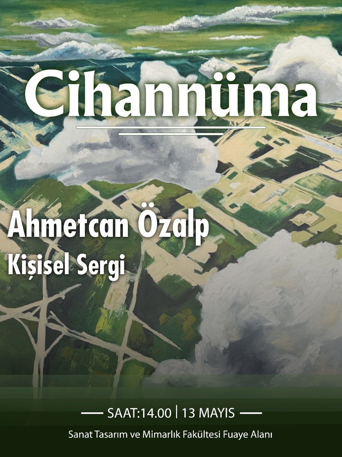Öğrencimiz Ahmet Özalp'in "Cihannüma" Konulu Kişisel Sergisi