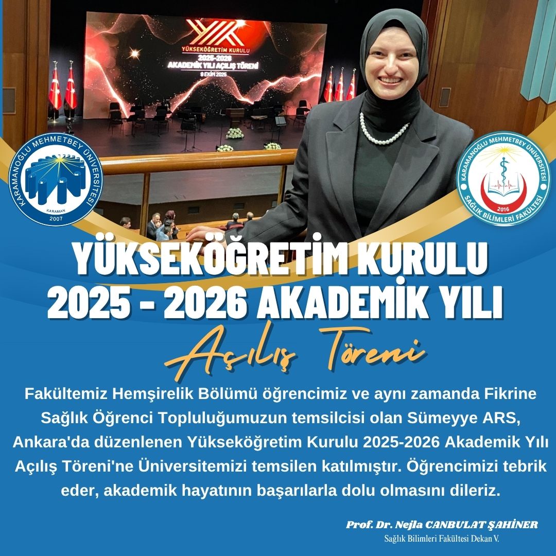 Yükseköğretim Kurulu 2025-2026 Akademik Yılı Açılış Törenine Üniversitemizi temsilen Fakültemiz öğrencisi Sümeyye ARS katılmıştır