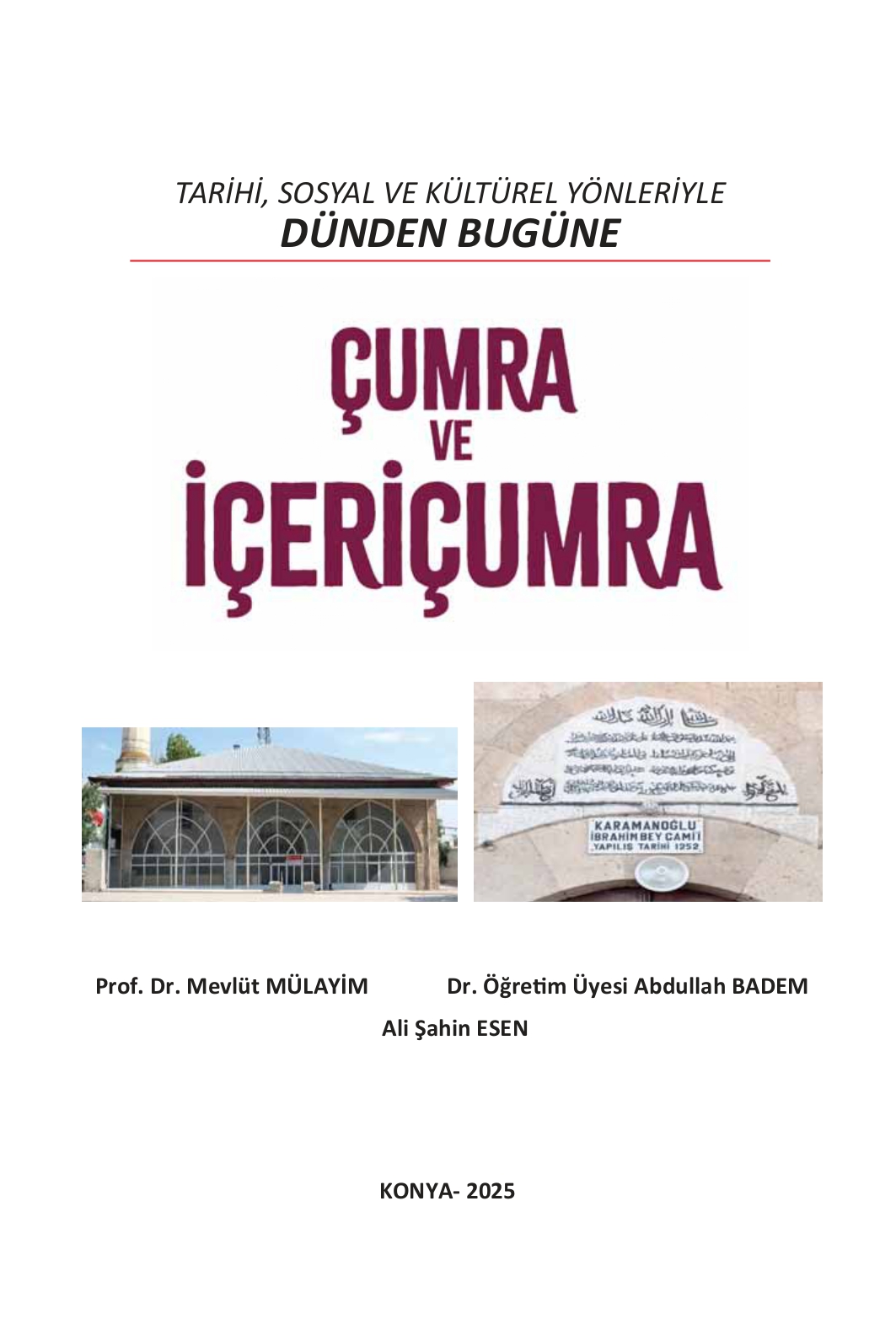 ''Tarihi, Sosyal ve Kültürel Yönleriyle Dünden Bugüne Çumra ve İçeriçumra'' Kitabı Yayımlandı 