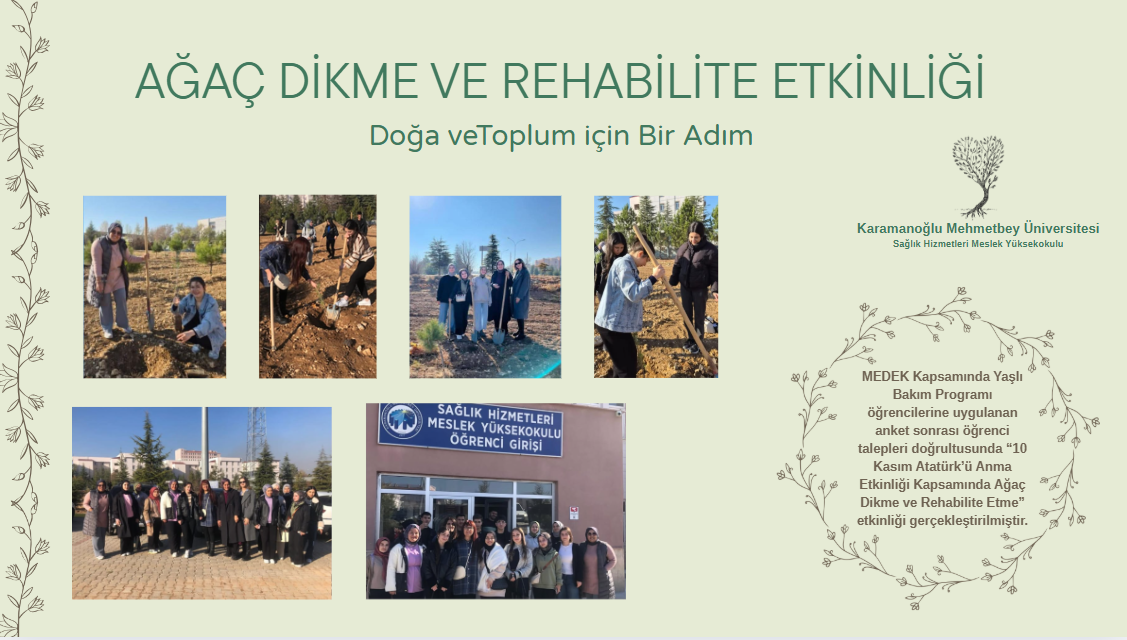 “10 Kasım Atatürk’ü Anma Etkinliği Kapsamında Ağaç Dikme ve Rehabilite Etme” etkinliği gerçekleştirilmiştir.