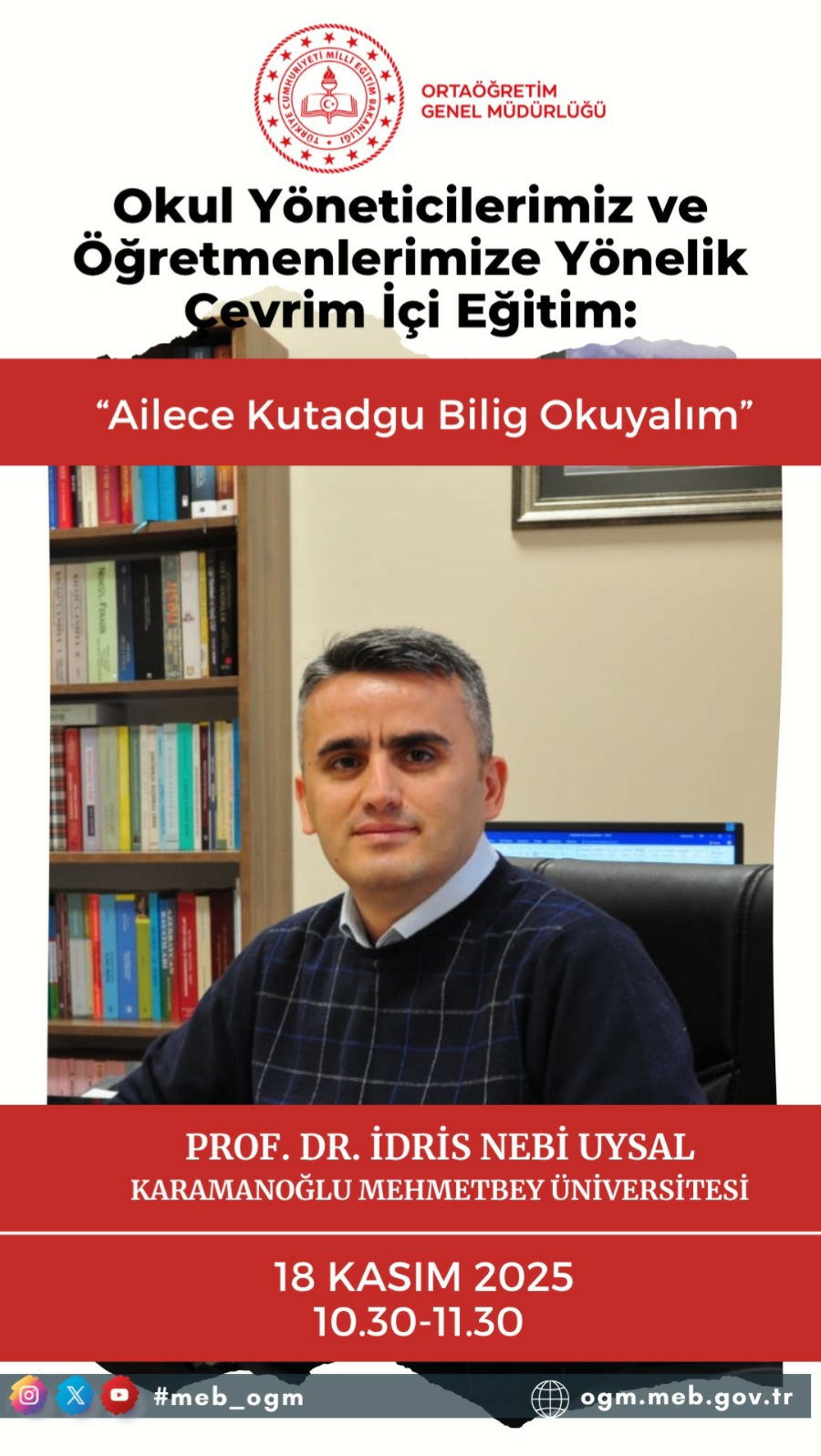 Prof. Dr. İdris Nebi UYSAL, MEB Ortaöğretim Genel Müdürlüğü tarafından düzenlenen eğitimde Kutadgu Bilig'in toplumsal işlevinden bahsetti.