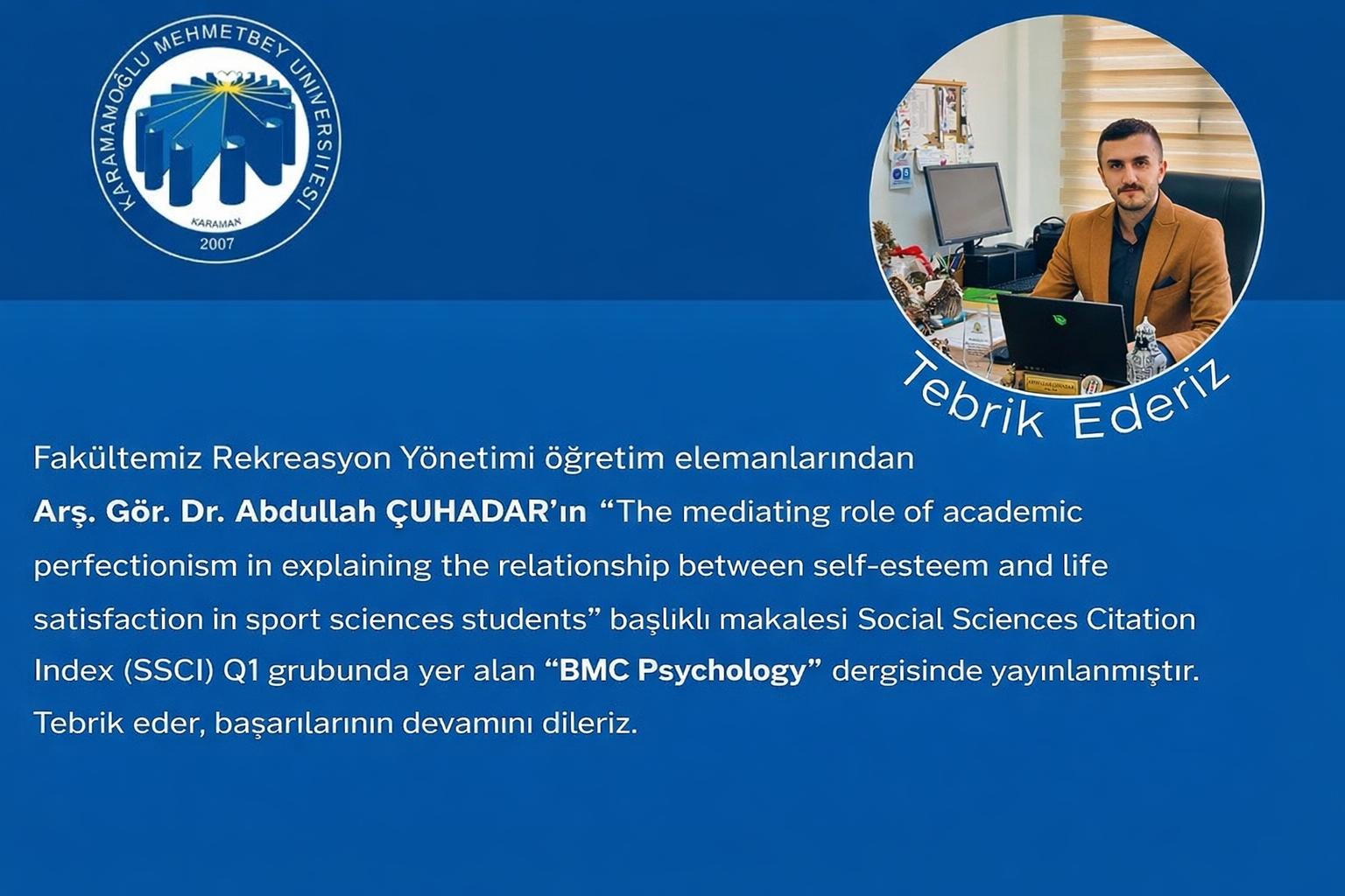 Fakültemiz Rekreasyon Yönetimi Bölümü Arş. Gör. Dr. Abdullah ÇUHADAR'ın makalesi "BMC Psychology" dergisinde yayımlandı